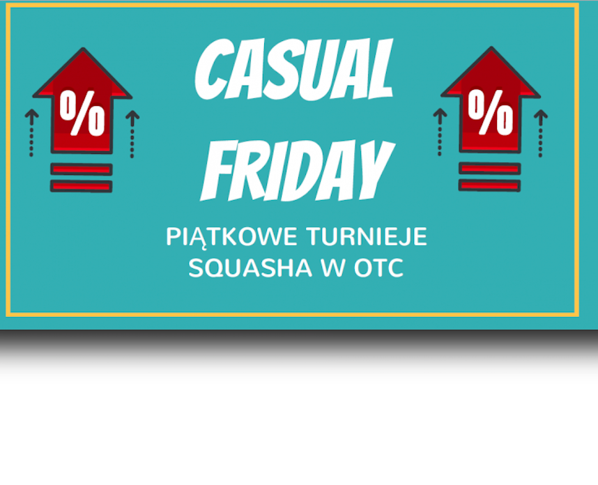 CASUAL FRIDAY - CYKL TURNIEJÓW W OTC