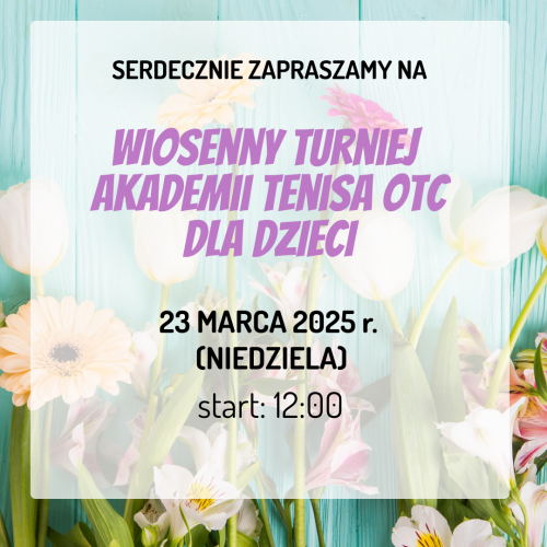 WIOSENNY TURNIEJ AKADEMII TENISA OTC DLA DZIECI