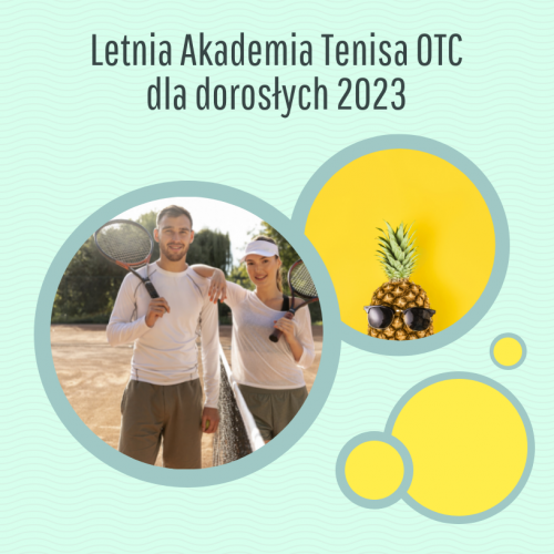 WAKACJE - Letnia Akademia Tenisa OTC 2023
