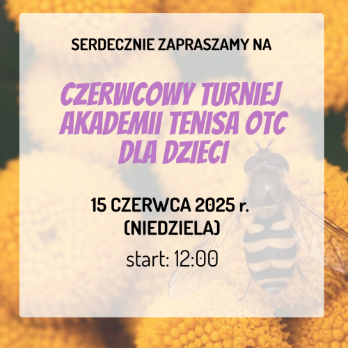 CZERWCOWY TURNIEJ AKADEMII TENISA OTC DLA DZIECI