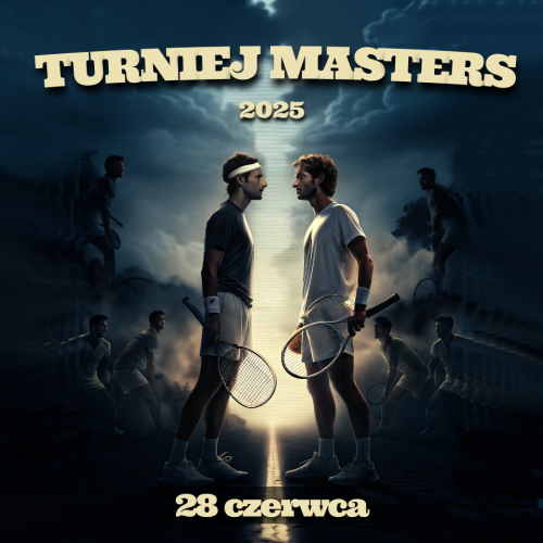 TURNIEJ MASTERS 2025!