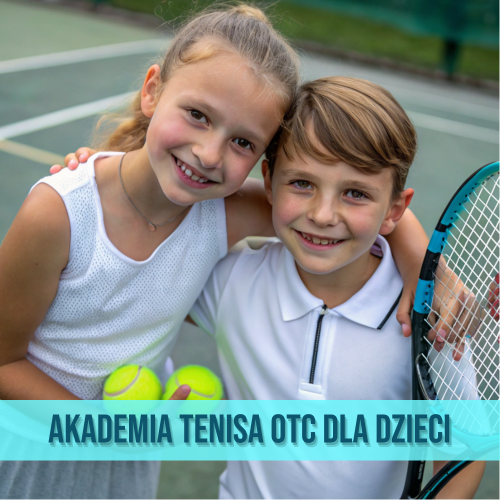 Akademia Tenisa OTC dla dzieci 2025/2026